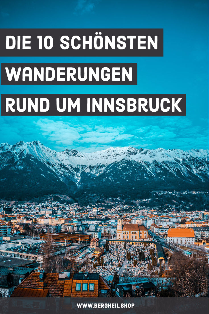 Die 10 schönsten Wanderungen rund um Innsbruck